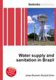 Water supply and sanitation in Brazil, Jesse Russell,Ronald Cohn 