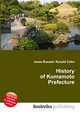 History of Kumamoto Prefecture, Jesse Russell,Ronald Cohn 