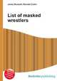 List of masked wrestlers, Jesse Russell,Ronald Cohn 