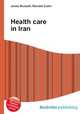 Health care in Iran, Jesse Russell,Ronald Cohn 