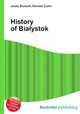 History of Bialystok, Jesse Russell,Ronald Cohn 