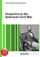 Hispanics in the American Civil War, Jesse Russell,Ronald Cohn 