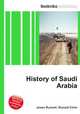 History of Saudi Arabia, Jesse Russell,Ronald Cohn 