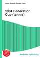 1984 Federation Cup (tennis), Jesse Russell,Ronald Cohn 