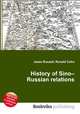 History of Sino–Russian relations, Jesse Russell,Ronald Cohn 