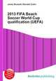 2013 FIFA Beach Soccer World Cup qualification (UEFA), Jesse Russell,Ronald Cohn 