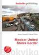 Mexico–United States border, Jesse Russell,Ronald Cohn 