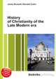 History of Christianity of the Late Modern era, Jesse Russell,Ronald Cohn 