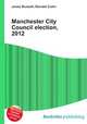 Manchester City Council election, 2012, Jesse Russell,Ronald Cohn 