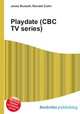 Playdate (CBC TV series), Jesse Russell,Ronald Cohn 