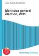 Manitoba general election, 2011, Jesse Russell,Ronald Cohn 
