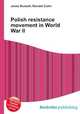 Polish resistance movement in World War II, Jesse Russell,Ronald Cohn 