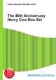 The 40th Anniversary Henry Cow Box Set, Jesse Russell,Ronald Cohn 
