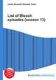 List of Bleach episodes (season 13), Jesse Russell,Ronald Cohn 