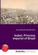 Isabel, Princess Imperial of Brazil, Jesse Russell,Ronald Cohn 