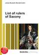 List of rulers of Saxony, Jesse Russell,Ronald Cohn 