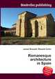 Romanesque architecture in Spain, Jesse Russell,Ronald Cohn 