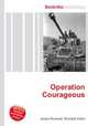Operation Courageous, Jesse Russell,Ronald Cohn 