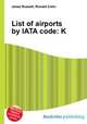 List of airports by IATA code: K, Jesse Russell,Ronald Cohn 