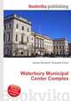 Waterbury Municipal Center Complex, Jesse Russell,Ronald Cohn 