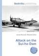 Attack on the Sui-ho Dam, Jesse Russell,Ronald Cohn 