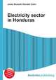 Electricity sector in Honduras, Jesse Russell,Ronald Cohn 