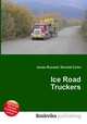 Ice Road Truckers, Jesse Russell,Ronald Cohn 