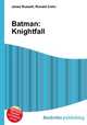 Batman: Knightfall, Jesse Russell,Ronald Cohn 