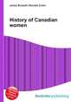 History of Canadian women, Jesse Russell,Ronald Cohn 