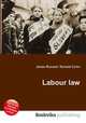 Labour law, Jesse Russell,Ronald Cohn 