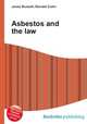 Asbestos and the law, Jesse Russell,Ronald Cohn 