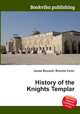 History of the Knights Templar, Jesse Russell,Ronald Cohn 