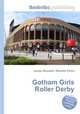 Gotham Girls Roller Derby, Jesse Russell,Ronald Cohn 