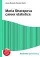 Maria Sharapova career statistics, Jesse Russell,Ronald Cohn 