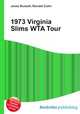 1973 Virginia Slims WTA Tour, Jesse Russell,Ronald Cohn 
