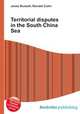 Territorial disputes in the South China Sea, Jesse Russell,Ronald Cohn 