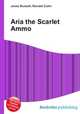 Aria the Scarlet Ammo, Jesse Russell,Ronald Cohn 