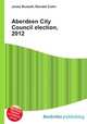 Aberdeen City Council election, 2012, Jesse Russell,Ronald Cohn 