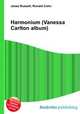 Harmonium (Vanessa Carlton album), Jesse Russell,Ronald Cohn 
