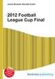 2012 Football League Cup Final, Jesse Russell,Ronald Cohn 