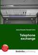Telephone exchange, Jesse Russell,Ronald Cohn 
