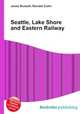 Seattle, Lake Shore and Eastern Railway, Jesse Russell,Ronald Cohn 