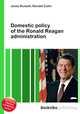 Domestic policy of the Ronald Reagan administration, Jesse Russell,Ronald Cohn 