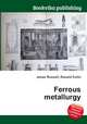 Ferrous metallurgy, Jesse Russell,Ronald Cohn 