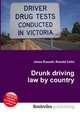 Drunk driving law by country, Jesse Russell,Ronald Cohn 
