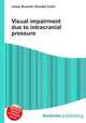 Visual impairment due to intracranial pressure, Jesse Russell,Ronald Cohn 