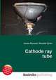 Cathode ray tube, Jesse Russell,Ronald Cohn 