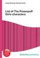 List of The Powerpuff Girls characters, Jesse Russell,Ronald Cohn 