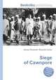 Siege of Cawnpore, Jesse Russell,Ronald Cohn 