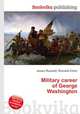 Military career of George Washington, Jesse Russell,Ronald Cohn 